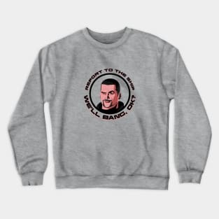 "We'll Bang, Okay?" (MaleShep Version) Crewneck Sweatshirt